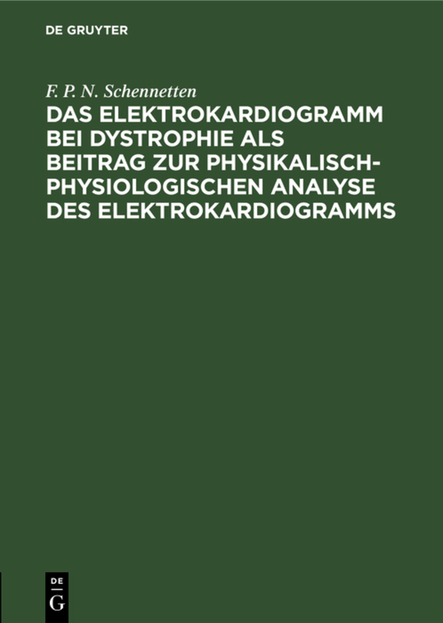 Cover image for Das Elektrokardiogramm bei Dystrophie als Beitrag zur physikalisch-physiologischen Analyse des Elektrokardiogramms ISBN 9783112591499